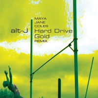 Alt-J - Hard Drive Gold (Maya Jane Cole Remix)
