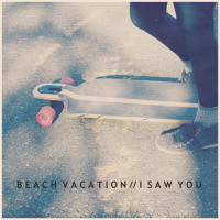 Beach Vacation - I Saw You