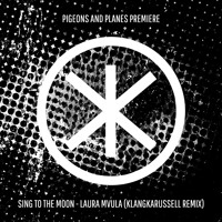 Laura Mvula - Sing To The Moon (Klangkarussell Remix)
