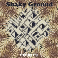 Freedom Fry - Shaky Ground (Hey Na Na Na)