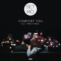 Set Mo - Comfort You (Ft. Fractures)