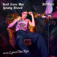 BØRNS - God Save Our Young Blood (Ft. Lana Del Rey)