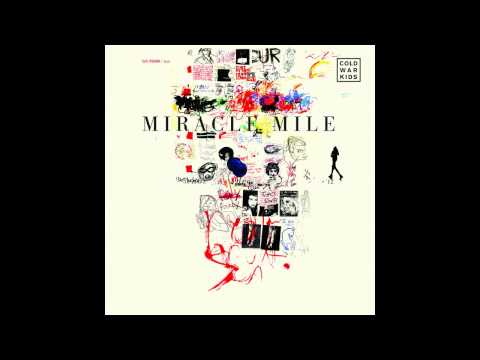 Cold War Kids - Miracle Mile